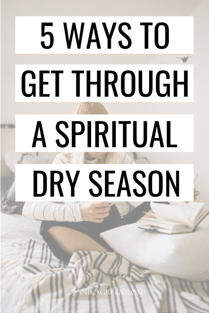 spiritual dry season | spiritually drained | how to get through a dry season