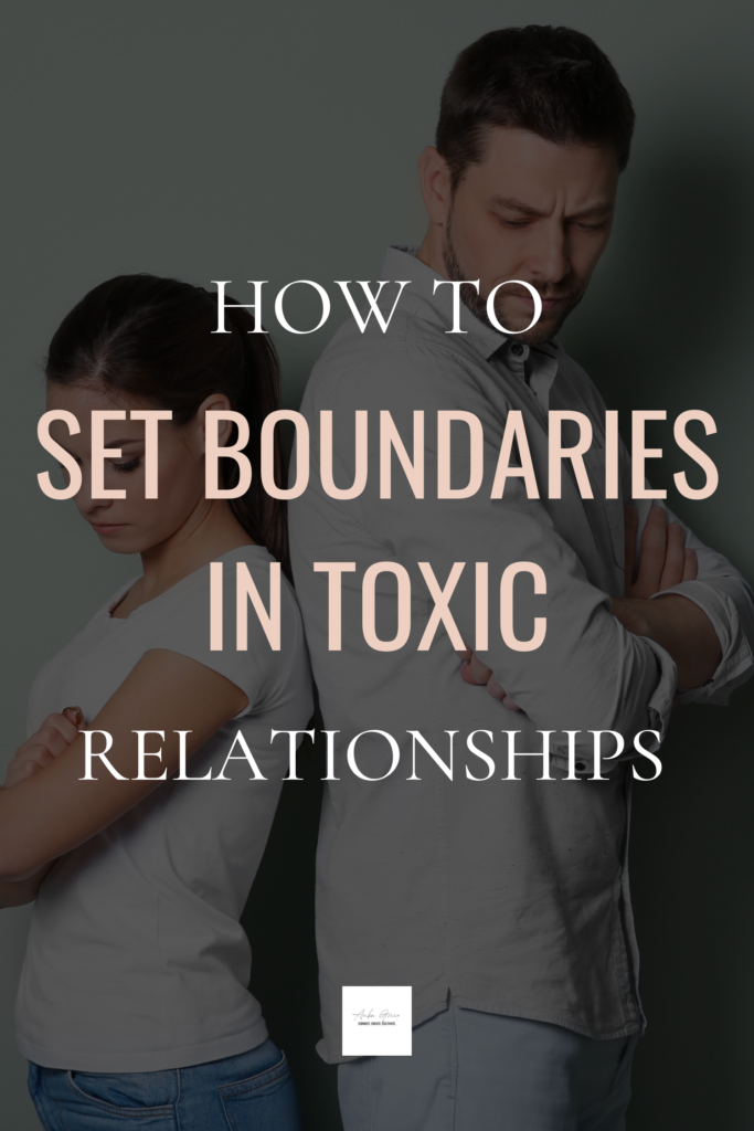 setting boundaries | how to set boundaries in toxic relationships | relationships with family | set boundaries with in laws, friends
