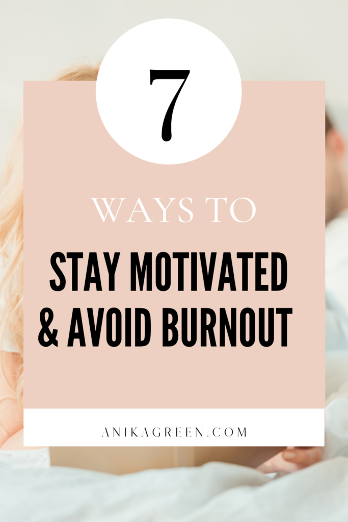 avoid burnout stay motivated | how to motivate yourself, self motivate, stay productive