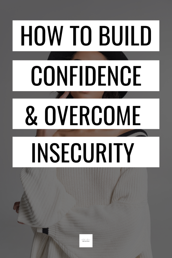 how to be confident | how to build confidence | ways to overcome insecurity | build self confidence